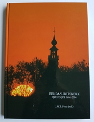 EEN MAURITSKERK, Ijzendijke 1614 - 2014