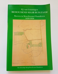 BEHOUDEND MAAR BUIGZAAM, Boeren in West-Zeeuws-Vlaanderen 1650-1850