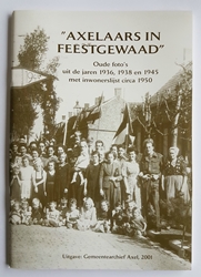 AXELAARS IN FEESTGEWAAD, Oude foto's uit de jaren 1936, 1938 en 1945 met inwonerslijst circa 1950