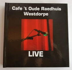 CAFE 'T OUDE RAEDHUIS WESTDORPE, Live